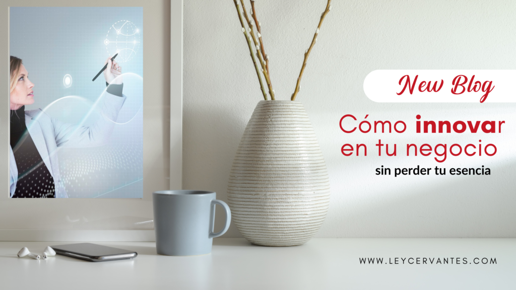 Cómo innovar en tu negocio sin perder tu esencia