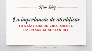 identificar tu RAÍZ para un crecimiento empresarial