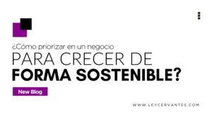 Aprende cómo priorizar en un negocio correctamente, enfocando recursos, estructura y ventas para crecer con bases sólidas y sostenibles.